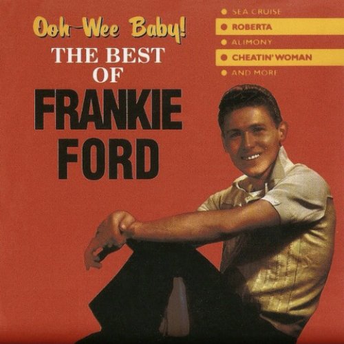 Ooh-Wee Baby! The Best Of Frankie Ford