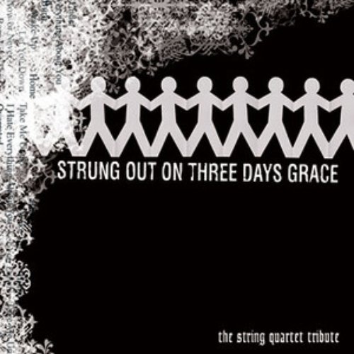 Strung Out on Three Days Grace: The String Quartet Tribute