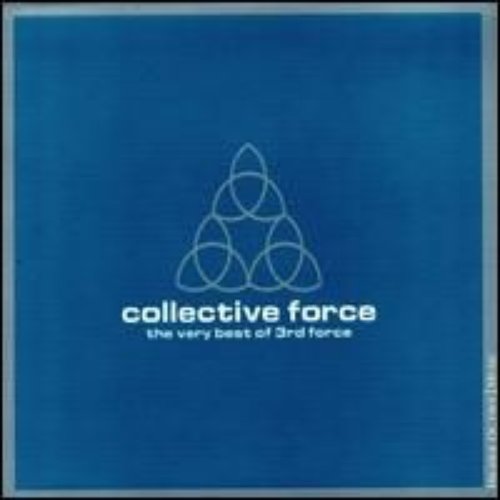 Collective Force: The Very Best Of 3rd Force — 3rd Force | Last.fm