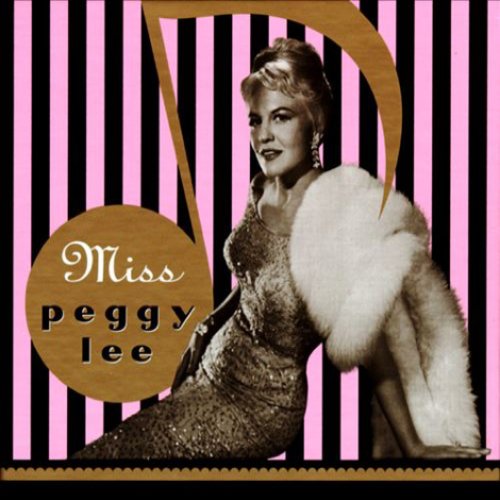 Miss Peggy Lee