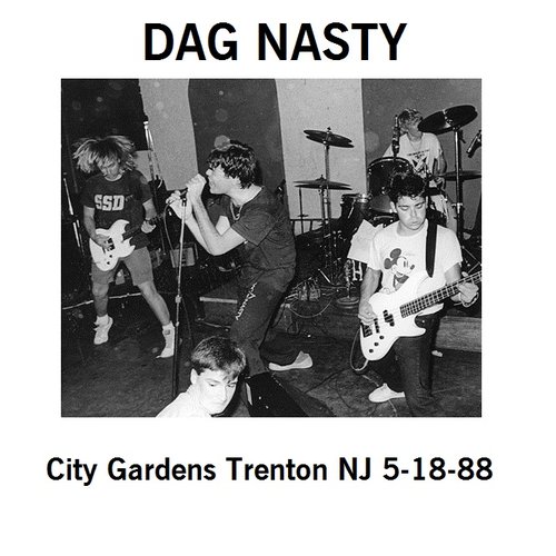 1988 05 18 City Gardens Trenton Nj Usa Dag Nasty Last Fm