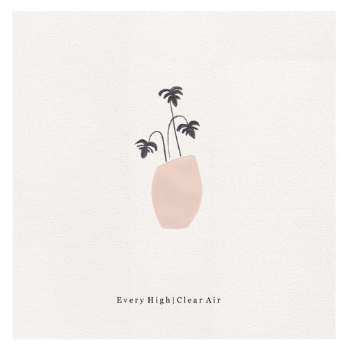 Every High / Clear Air