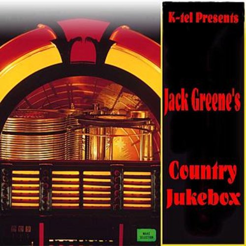 K-tel Presents Jack Greene's Country Jukebox
