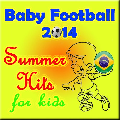 Baby Football 2014 (Summer Hits for Kids)