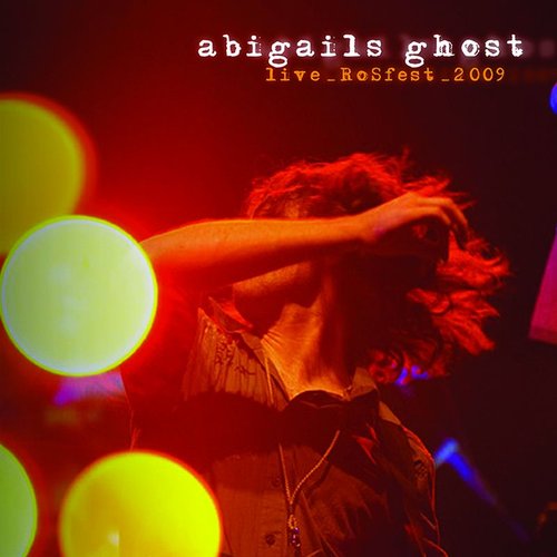 Abigail's Ghost Live_RoSFest_2009