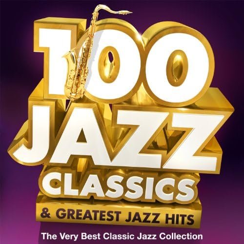 Jazz Classics 100 Greatest Hits