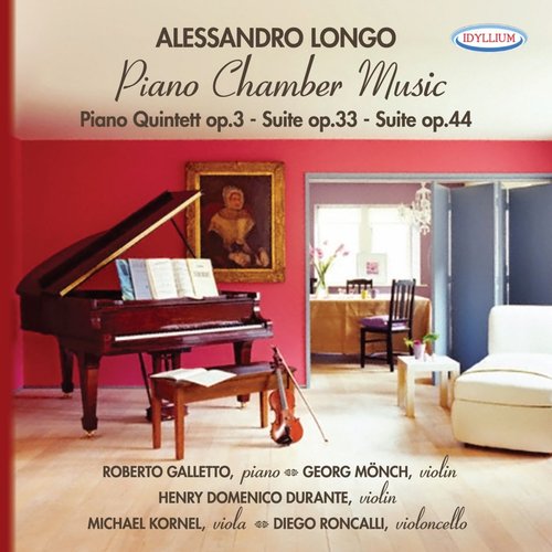 Alessandro Longo: Piano Quintet Op.3 - Suite Op.33 - Suite Op.34