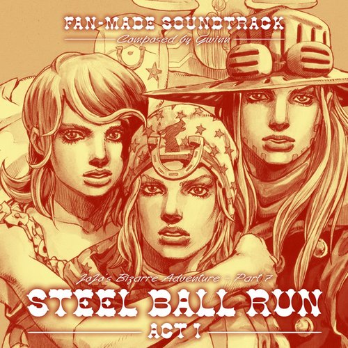 Steel Ball Run, Act 1 (Music inspired by JoJo's Bizarre Adventure)