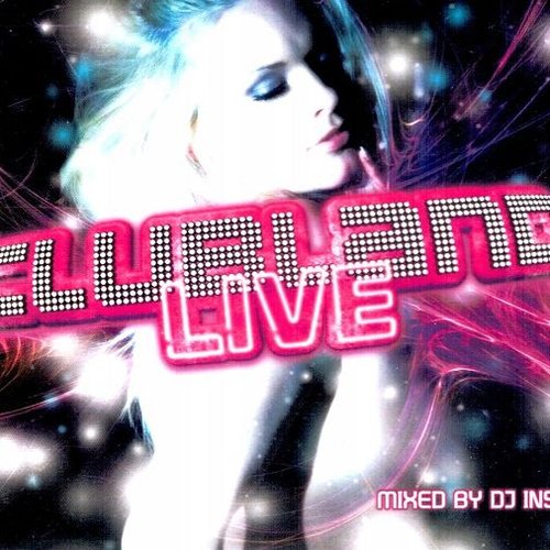 Clubland Live - Mixed By DJ Insy