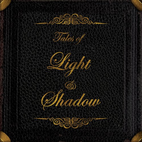 Tales of Light and Shadow