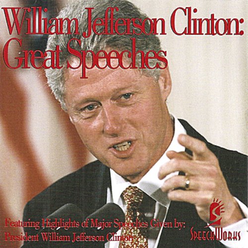 William Jefferson Clinton: Great Speeches