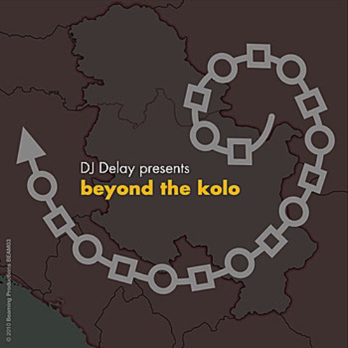 DJ Delay Presents: Beyond The Kolo