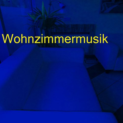 Wohnzimmermusik (Chillige musik)