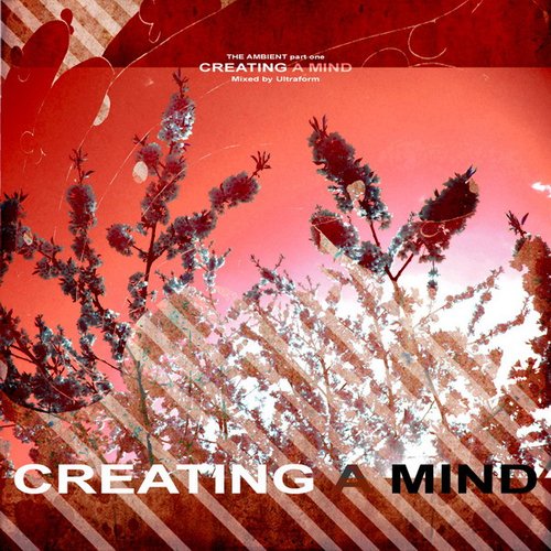 Creating A Mind - The Ambient Part One