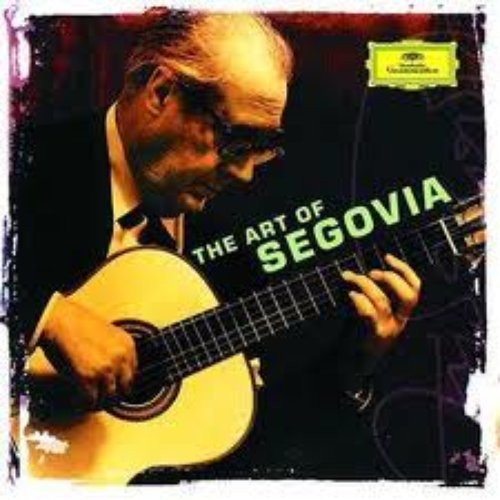 Andrés Segovia - the Art of Segovia