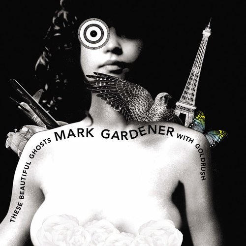 These Beautiful Ghosts — Mark Gardener Last.fm