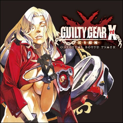 GUILTY GEAR Xrd -SIGN- ORIGINAL SOUND TRACK