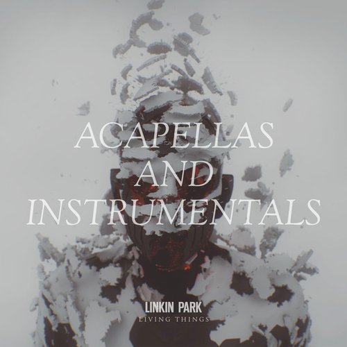 Living Things - Acapellas and Instrumentals