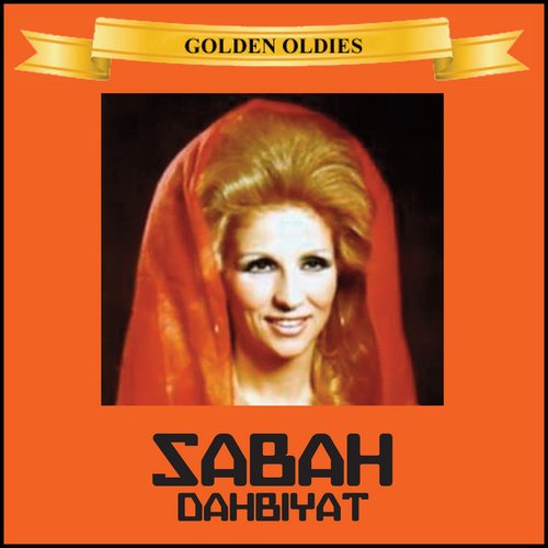 Arabic Golden Oldies: Sabah - Dahabiyat, Vol. 1