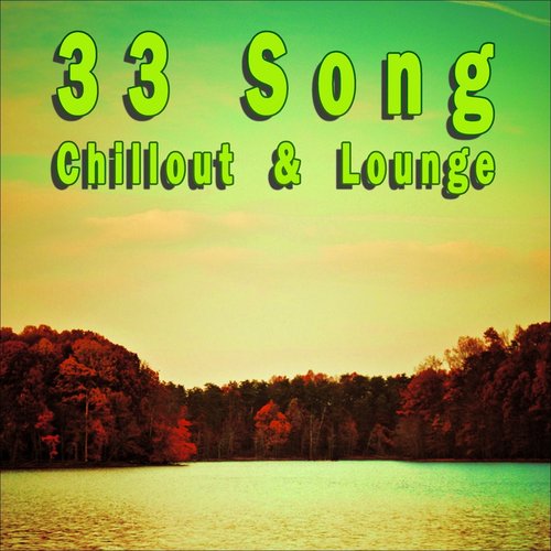 33 Song Chillout & Lounge