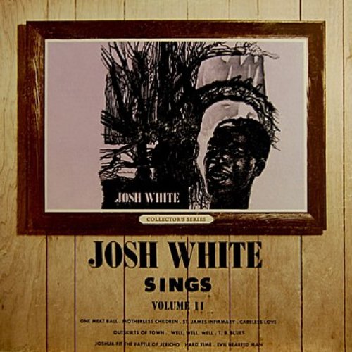 Josh White Sings Volume II