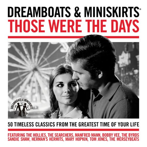Dreamboats & Miniskirts - Those Were The Days