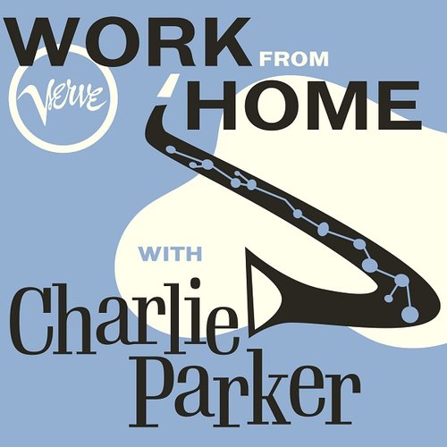 Work From Home with Charlie Parker