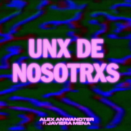 Unx de nosotrxs (feat. Javiera Mena) - Single