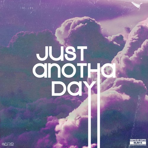 Just Anotha Day