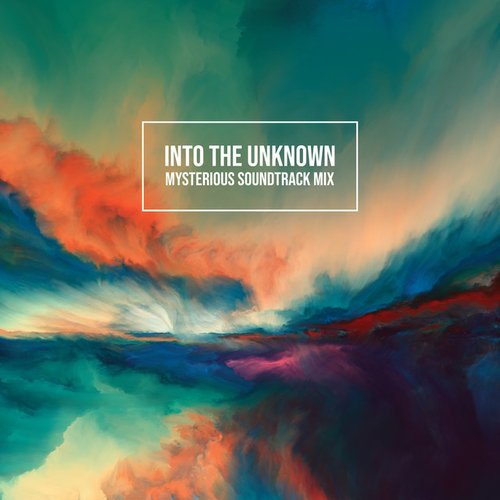 Into the Unknown: Mysterious Soundtrack Mix