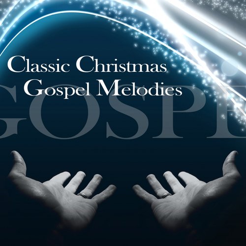 Classic Christmas Gospel Melodies