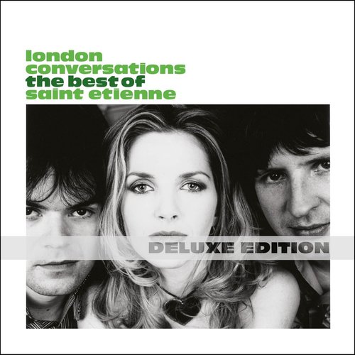 London Conversations - The Best of Saint Etienne