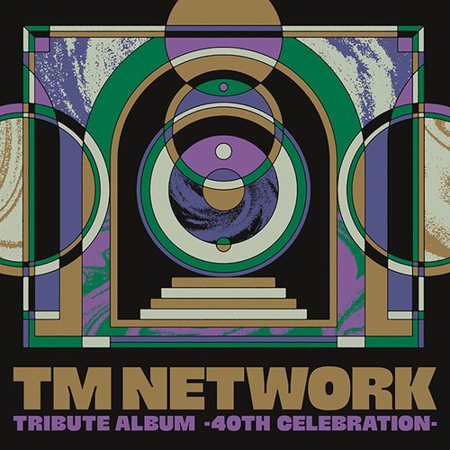 TM NETWORK TRIBUTE ALBUM -40TH CELEBRATION-