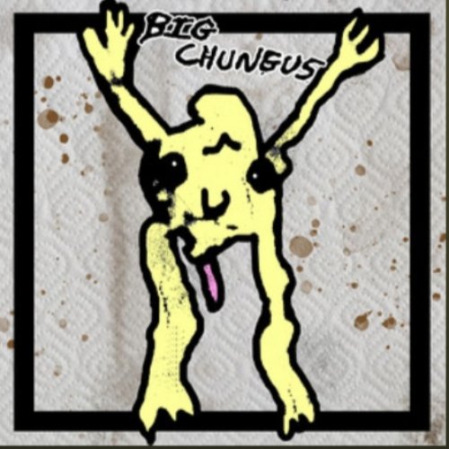 Big Chungus - EP