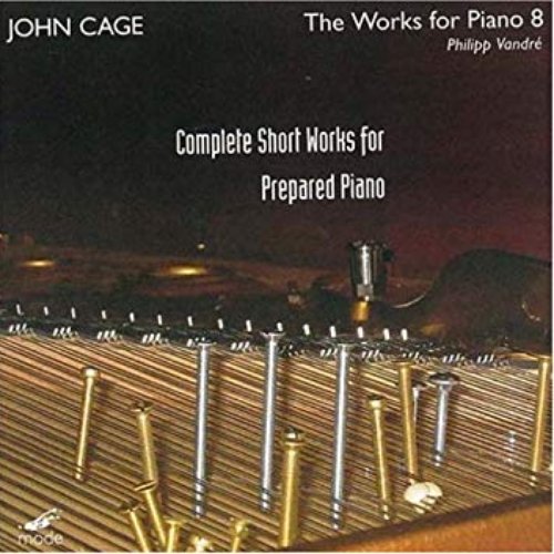 Cage: Complete Short Works For Prepared Piano