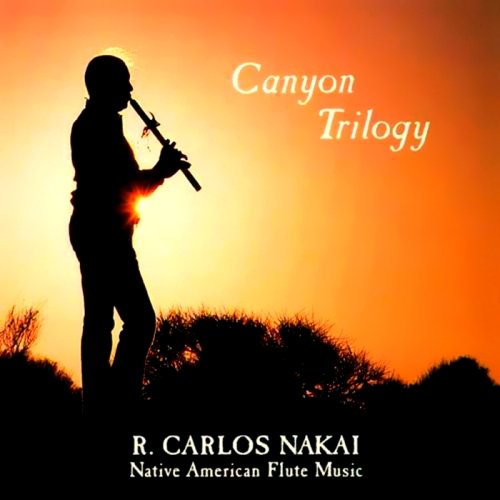 Canyon Trilogy: Native American Flute Music