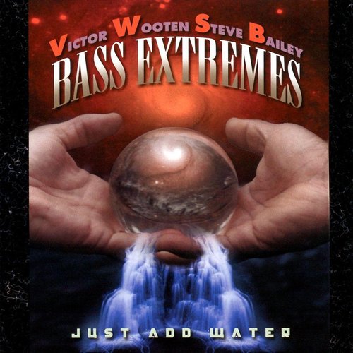 Bass Extremes: Just Add Water