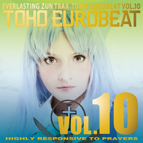 TOHO EUROBEAT VOL.10 HIGHLY RESPONSIVE TO PRAYERS