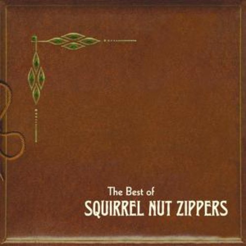 The Best Of Squirrel Nut Zippers