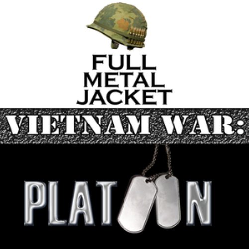 Vietnam War: Full Metal Jacket & Platoon