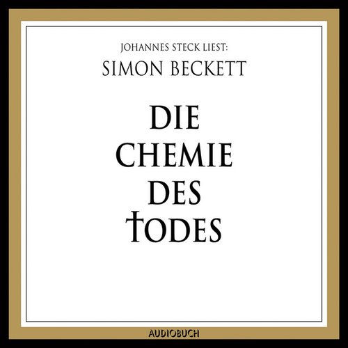 Die Chemie des Todes (Ungekürzte Lesung)