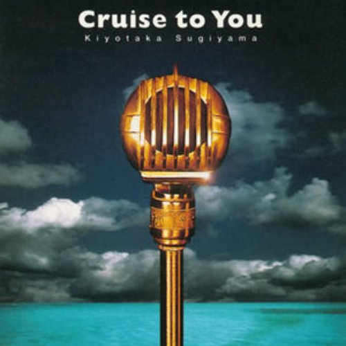 Cruise to You
