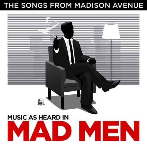 The Songs from Madison Avenue - Music as heard in Mad Men