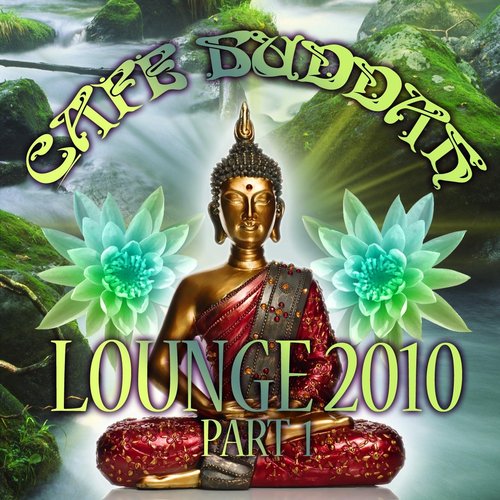 Café Buddah Lounge 2010 Part 1