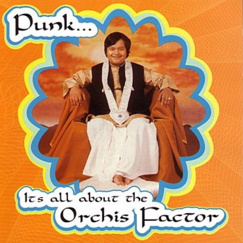 Punk... It's All About the Orchis Factor