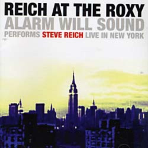 Reich at the Roxy