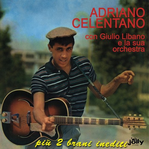 Adriano Celentano con Giulio Libano e la sua orchestra (Con 2 bonus tracks)
