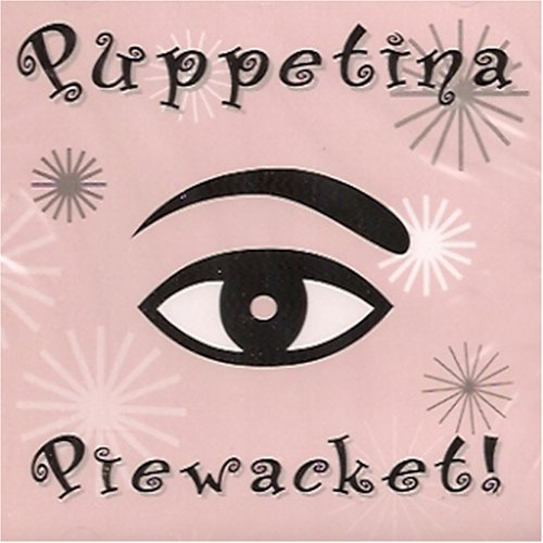 Puppetina Piewacket!