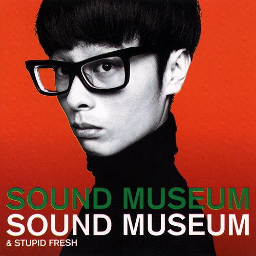 Sound Museum & Stupid Fresh