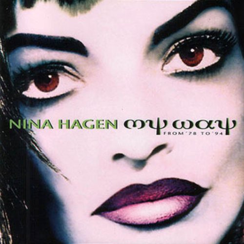 My Way From '78 to '94 — Nina Hagen | Last.fm